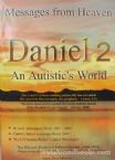 Daniel 1 : An Autistic's World - Messages From Heaven
